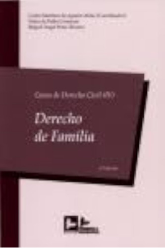 Curso Derecho Civil Iv: Derecho De Familia / Carlos Martinez