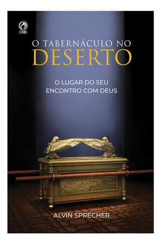 O tabernáculo no deserto, de Sprecher, Alvin. Editora Casa Publicadora das Assembleias de Deus, capa mole em português, 2002