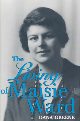 Libro The Living Of Maisie Ward - Greene, Dana
