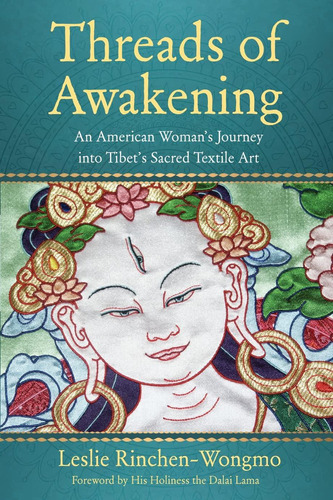 Threads Of Awakening: An American Womans Journey Into Tibets Sacred Textile Art, De Rinchen-wongmo, Leslie. Editorial Oem, Tapa Blanda En Inglés