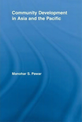 Community Development In Asia And The Pacific, De Manohar S. Pawar., Vol. 1. Editorial Taylor Francis Ltd, Tapa Blanda En Inglés