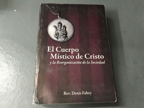 Libro El Cuerpo Mistico De Cristo Rvrndo Denis Fahey 