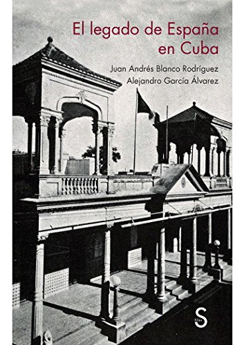 Libro El Legado De España En Cuba De Blanco Rodríguez Juan A