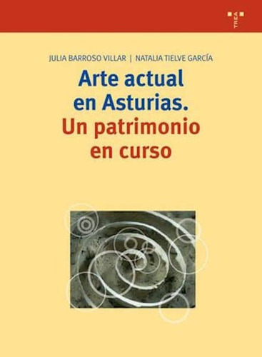 Libro Arte Actual En Asturias - Barroso Villar, Julia