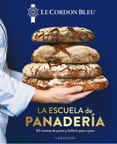 Libro La Escuela De Panadería. Le Cordon Bleu«