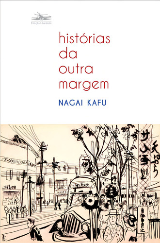 Histórias da outra margem, de Kafu, Nagai. Editorial Editora Estação Liberdade, capa mole em português, 2013
