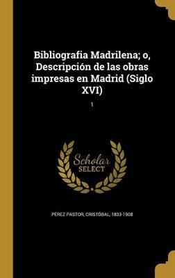 Libro Bibliografia Madrilena; O, Descripci N De Las Obras...