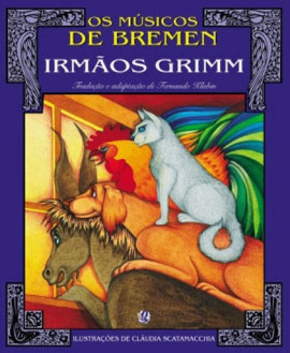 Os Músicos De Bremen, De Irmãos Grimm. Global Editora, Capa Mole, Edição 1ª Edição - 2008 Em Português