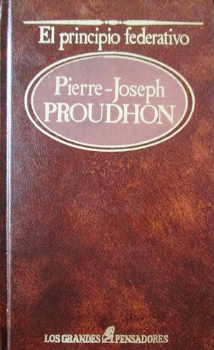 El Principio Federativo / Pierre-joseph Proudon / Sarpe