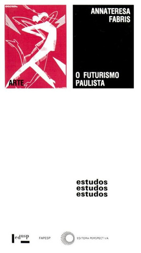 O futurismo paulista, de Fabris, Annateresa. Editora Perspectiva Ltda., capa mole em português, 1994