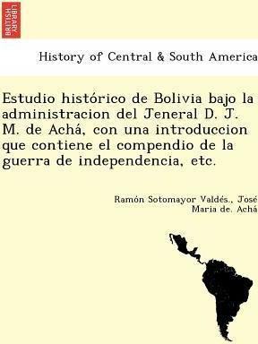 Libro Estudio Histo Rico De Bolivia Bajo La Administracio...