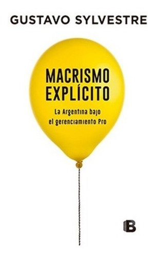 Macrismo Explicito - Gustavo Sylvestre