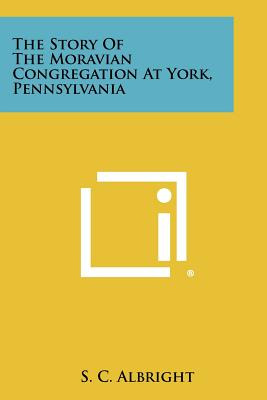 Libro The Story Of The Moravian Congregation At York, Pen...