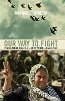 Libro Our Way To Fight : Peace-work Under Siege In Israel...