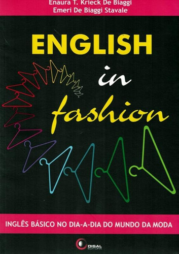 English in fashion: Inglês básico no dia-a-dia do mundo da moda, de Biaggi, Enaura T. Krieck de. Bantim Canato E Guazzelli Editora Ltda, capa mole em inglés/português, 2006