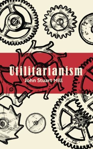 Book : Utilitarianism - Mill, John Stuart