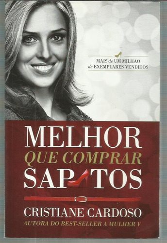 Livro - Melhor Que Comprar Sapatos - Cristiane Cardoso 