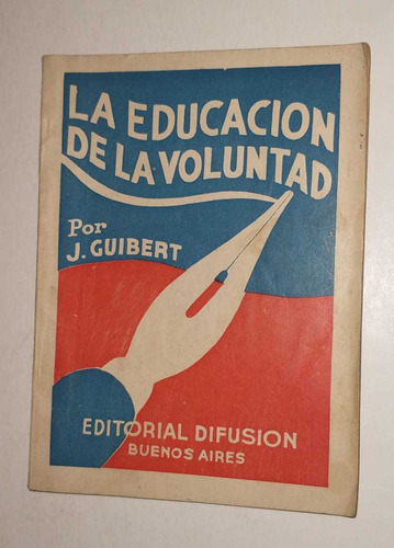 La Educacion De La Voluntad Por J. Guibert