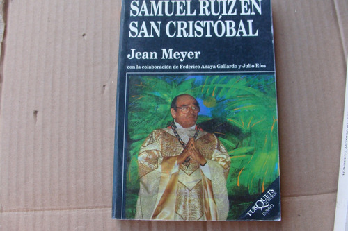 Samuel Ruiz En San Cristobal , Año 2000 , Jean Meyer