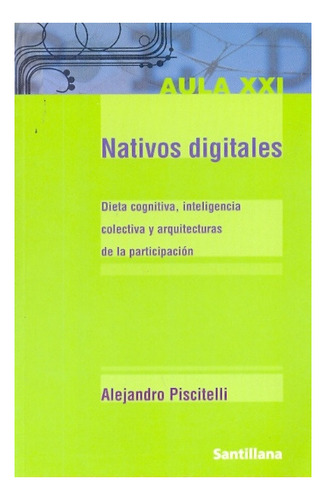 Nativos Digitales Dieta Cognitiva Inteligencia Colectiva Y