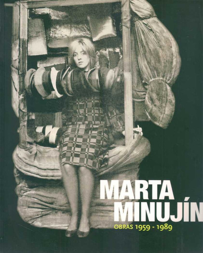 Marta Minujin. Obras 1959 - 1989  -