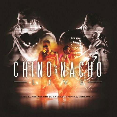 Chino & Nacho - Live Desde El Anfiteatro El Hatillo, Tonycds