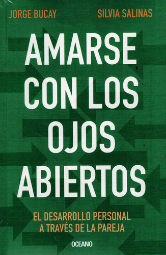 Amarse Con Los Ojos Abiertos: Amarse Con Los Ojos Abiertos, De Jorge Bucay. Editorial Océano, Tapa Blanda, Edición 1a En Español, 2009