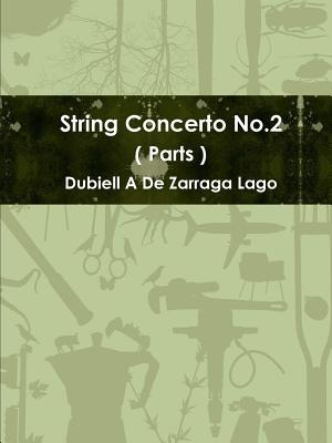 Libro String Concerto No.2 ( Parts ) - De Zarraga Lago, D...