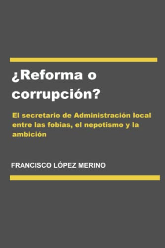 ¿reforma O Corrupcion?: El Secretario De Administracion Loca