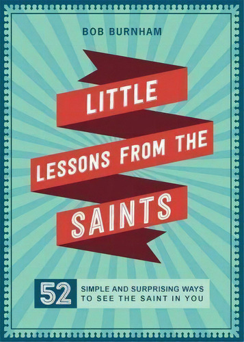 Little Lessons From The Saints, De Bob Burnham. Editorial Loyola Press, Tapa Blanda En Inglés