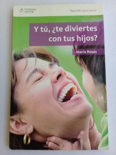 Y Tú ¿te Diviertes Con Tus Hijos ? María Rosas