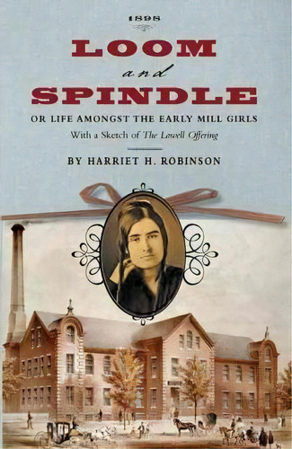 Loom And Spindle, De Harriet Jane Hanson Robinson. Editorial Applewood Books, Tapa Blanda En Inglés