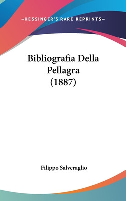 Libro Bibliografia Della Pellagra (1887) - Salveraglio, F...