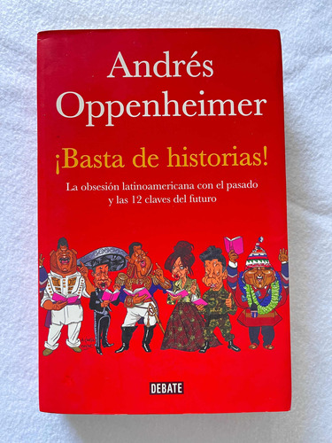 Libro ¡basta De Historias! Andrés Opprnheimer