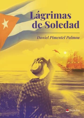 Libro Lágrimas De Soledad De Daniel Pimentel Palmou