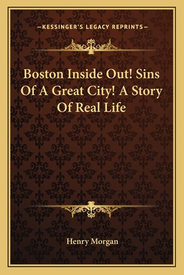 Libro Boston Inside Out! Sins Of A Great City! A Story Of...