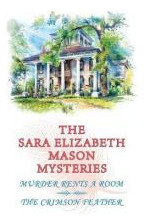 The Sara Elizabeth Mason Mysteries, Volume 1 : Murder Ren...