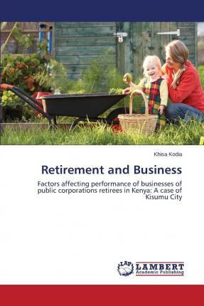Libro Retirement And Business - Kodia Khisa