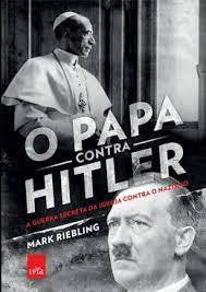 O Papa Contra Hitler 346 De Mark Riebling Pela Leya (2018)