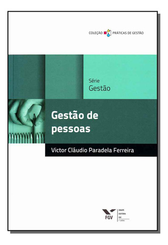 Gestao De Pessoas - Serie Gestao: Gestão De Pessoas, De Ferreira, Victor Claudio Paradela. Série Administração, Vol. Administração. Editora Fgv, Capa Mole, Edição Administração Em Português, 20