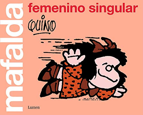 Mafalda: Femenino Singular -lumen Grafica-