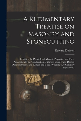 Libro A Rudimentary Treatise On Masonry And Stonecutting;...