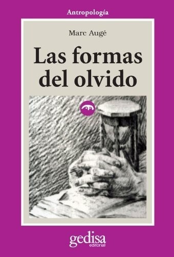 Formas Del Olvido, Las, de Marc Augé. Editorial Gedisa en español