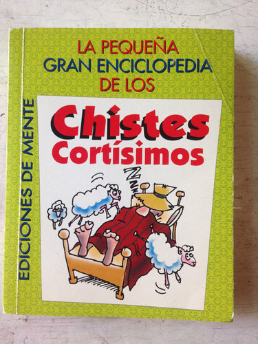 La Pequeña Gran Enciclopedia De Los Chistes Cortisimos