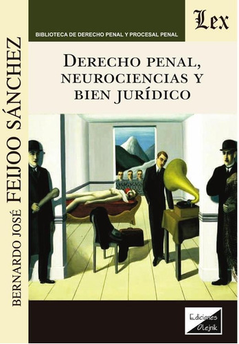 Derecho Penal, Neurociencias Y Bien Jurídico - Bernardo J...