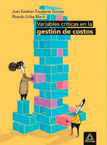 Variables Criticas En Gestion De Costos: , De Escalante., Vol. 1. Editorial Alfaomega, Tapa Pasta Blanda, Edición 1 En Español, 2024