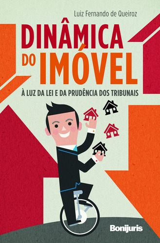 Dinâmica do imóvel: à luz da lei e da prudência dos tribunais, de Queiroz, Luiz Fernando de. Editora Bonijuris Ltda., capa mole em português, 2015