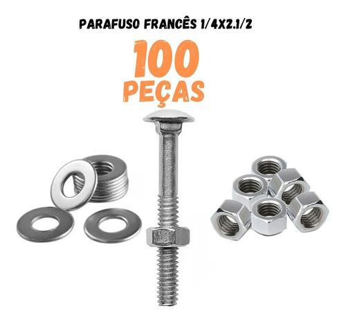 100 Parafuso Francês 1/4 X 2.1/2 - 6,4cm Com Porca E Arruela