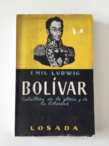 Bolívar. Caballero De La Gloria Y La Libertad / Emil Ludwig