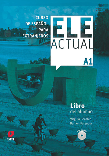 Ele Actual A1. Libro Del Alumno Cd: Curso De Español Para Extranjeros, De Palencia Del Burgo Ramón. A1, Vol. 1. Editorial Ediciones Sm, Tapa Blanda En Español, 2019